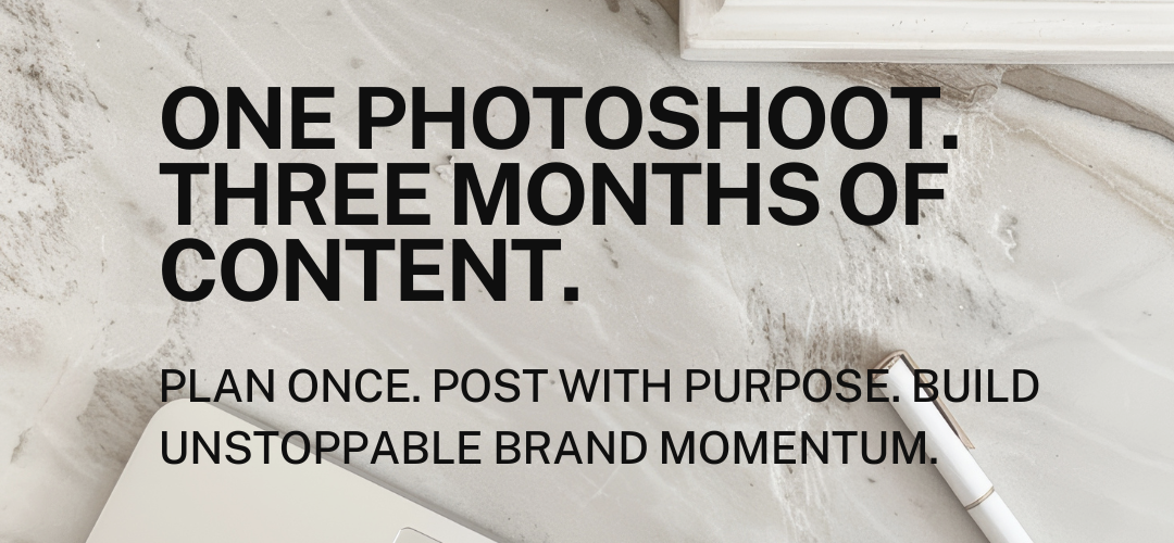 Cover image with text overlay: “One Photoshoot. Three Months of Content. Plan once. Post with purpose. Build unstoppable brand momentum.”